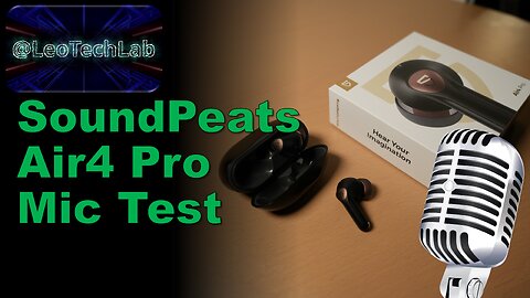 Mic Test - SoundPeats Air4 Pro