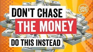 Don't Chase the Money - Do this instead & the money with come to you. Entrepreneur success + wealth.