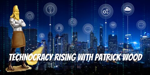 Technocracy Rising with Patrick Wood