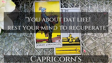 CAPRICORN 🤱| "You 'bout dat Life! Rest your Mind to Recuperate." | Mothers Day 💐 Tarot Reading