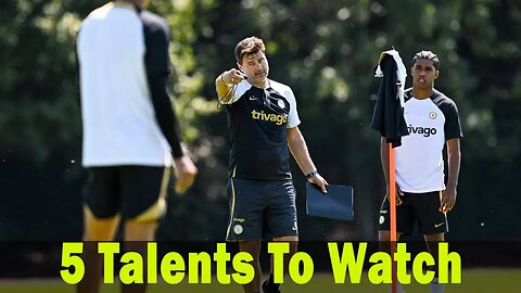 5 Talents Mauricio Pochettino Is Making The Next Big Thing, Chelsea News Today,