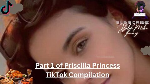 Priscilla Princess TikTok Part 1: Hilarious and Cute Videos