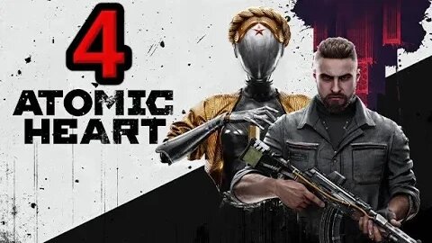 Atomic Heart Livestream #4