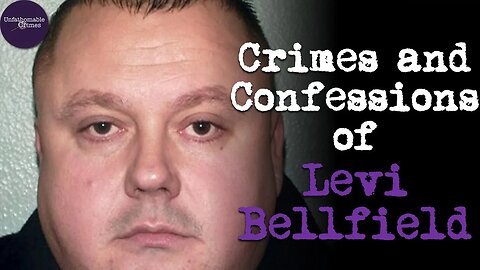 The Crimes and Confessions of Levi Bellfield | True Crime