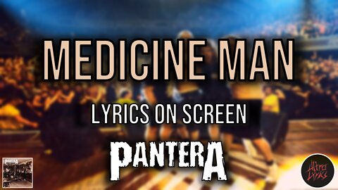 Pantera - Medicine Man (Lyrics on Screen Video 🎤🎶🎸🥁)