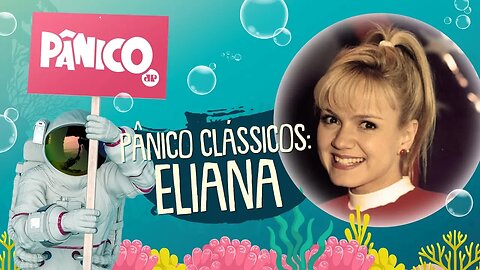 Pânico Clássicos - Eliana