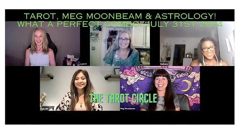 Tarot, Meg Moonbeam & Astrology! What a Perfect Combo! July 31st 2024