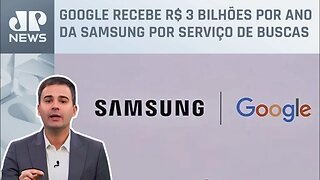 Bruno Meyer: Samsung avalia substituir buscas do Google para Microsoft