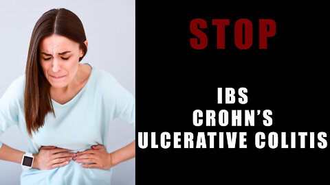How to Stop IBS, Crohn's and Ulcerative Collitis