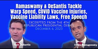 DeSantis & Ramaswamy confront Warp Speed, COVID Vaccine Injuries, Vaccine Liability Laws