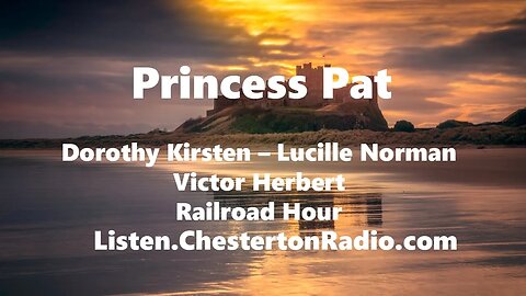 Princess Pat - Dorothy Kirsten - Lucille Norman - Gordon MacRae - Railroad Hour