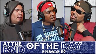 At The End of The Day Ep. 119