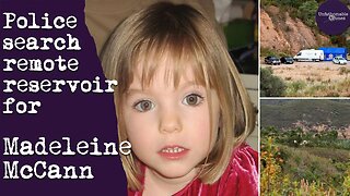 Police Search remote reservoir for Madeleine McCann | True Crime