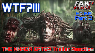 THE NHAGA EATER Trailer REACTION. Ep. 68, Part 2