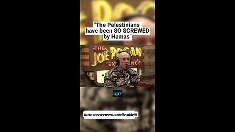 A Joe Rogan interview - Palestinians screwed by Hamas/ISIS