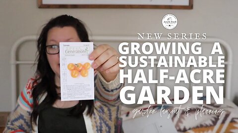 Garden Layout 2021 | Growing a SUSTAINABLE Garden on a Half-Acre (NEW SERIES!)