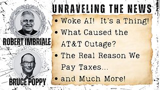 Woke AI! It's a Thing! | What Caused the AT&T Outage? | The Real Reason We Pay Taxes | and Much More