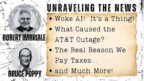 Woke AI! It's a Thing! | What Caused the AT&T Outage? | The Real Reason We Pay Taxes | and Much More