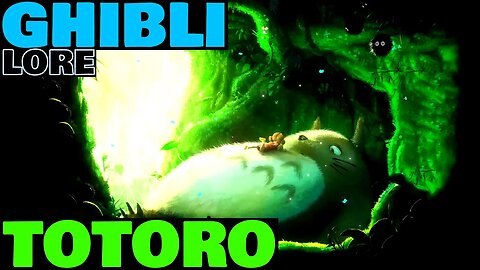 TOTORO Explained | [My Neighbor Totoro] | Ghibli Lore