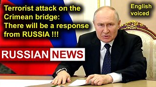 Terrorist attack on the Crimean bridge: there will be a response from Russia! Putin, Ukraine