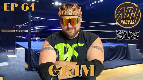 ABJ Podcast Ep 61 Grim (GTS Wrestling)