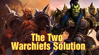 Make Warcraft Great Again: The Two Warchiefs Solution