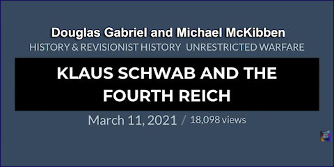 Klaus Schwab And The 4th Reich (Michael McKibben)