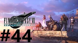 Final Fantasy 7 Remake Intergrade Play Through Part 44