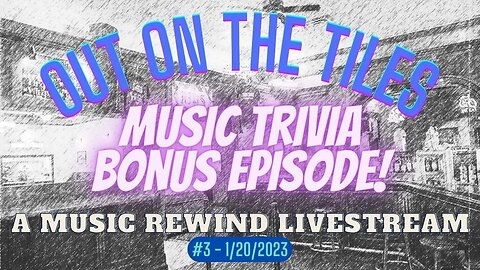 Out On The Tiles #3 - A Music Rewind Livestream
