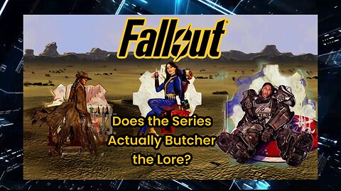 Fallout TV Series on Amazon : Does it Butcher the Lore?