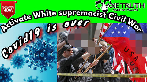 8/15/22 Manic Monday - Covid19 is Over, Activate White Supremacist Civil War!