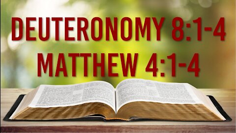 DEUTERONOMY 8: 1-4 - MATTHEW 4:1-4 - MANNA: NEW TESTAMENT TEACHING
