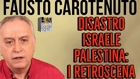 DISASTRO ISRAELE-PALESTINA: I RETROSCENA - FAUSTO CAROTENUTO