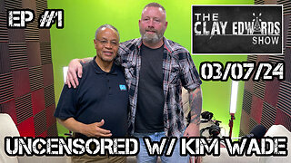UNCENSORED W/ GUEST KIM WADE (Ep #1) 03/07/24