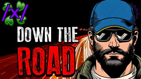 Down the Road | 4chan /x/ Road Trip Greentext Stories Thread