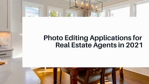 Photo Editing Applications for Real Estate Agents in 2021