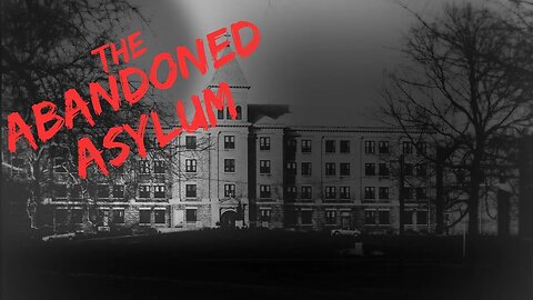 The Abandoned Asylum: A Night of Horrors