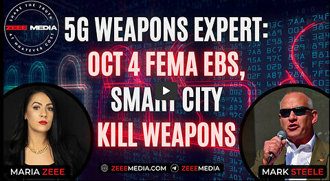 Mark Steele - 5G Weapons Expert on Oct 4 FEMA EBS, Smart City Kill Weapons