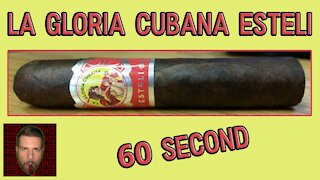 60 SECOND CIGAR REVIEW - La Gloria Cubana Esteli - Should I Smoke This