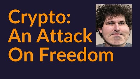 Crypto Is An Attack On Freedom