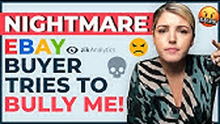 NIGHTMARE eBay Buyer Tries to BULLY ME! [MUST WATCH]