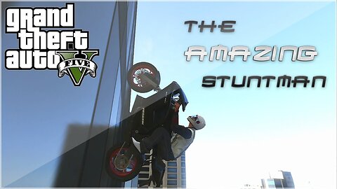 GTA V - The AMAZING Stuntman!