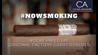 #NS: Rocky Patel LB1 Robusto Cigar Review