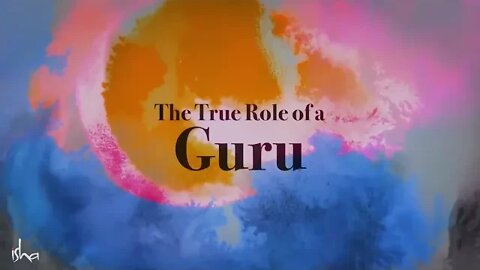 The True Role of a Guru Sadhguru