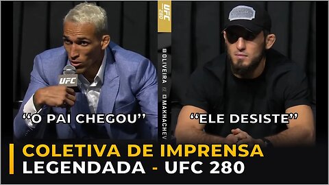 COLETIVA DE IMPRENSA LEGENDADA E RESUMIDA - CHARLES OLIVEIRA E ISLAM MAKHACHEV - UFC 280