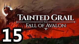 Tainted Grail The Fall of Avalon Let's Play #15