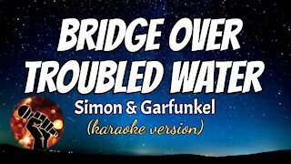 BRIDGE OVER TROUBLED WATER - SIMON & GERFUNKEL (karaoke version)