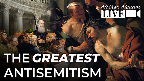 The Greatest Antisemitism