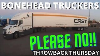 CRST ATTACKS A TRUCK STOP *Throwback Thursday* | Bonehead Truckers