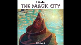 The Magic City by E. Nesbit - FULL AUDIOBOOK